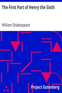 The First Part of Henry the Sixth