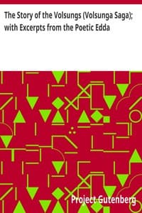 The Story of the Volsungs (Volsunga Saga); with Excerpts from the Poetic Edda