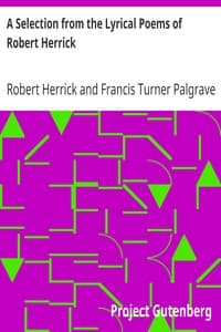 A Selection from the Lyrical Poems of Robert Herrick