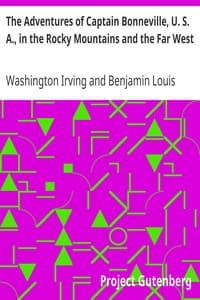 The Adventures of Captain Bonneville, U. S. A., in the Rocky Mountains and the Far West