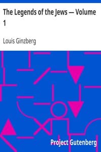 The Legends of the Jews — Volume 1