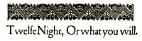 Twelfth Night; Or, What You Will
