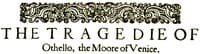 Othello, the Moor of Venice