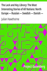 The Lock and Key Library: The Most Interesting Stories of All Nations: North Europe — Russian — Swedish — Danish — Hungarian book cover