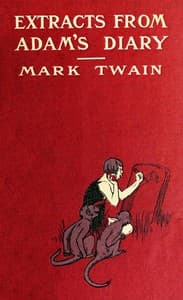 Extracts from Adam's Diary, translated from the original ms.