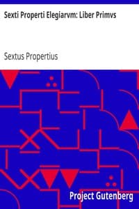 Sexti Properti Elegiarvm: Liber Primvs
