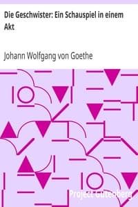 Die Geschwister: Ein Schauspiel in einem Akt