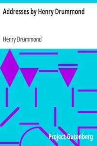 Addresses by Henry Drummond