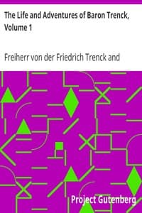 The Life and Adventures of Baron Trenck, Volume 1