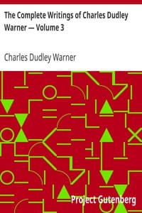 The Complete Writings of Charles Dudley Warner — Volume 3