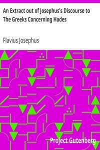 An Extract out of Josephus's Discourse to The Greeks Concerning Hades