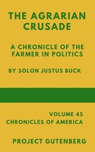 The Agrarian Crusade: A Chronicle of the Farmer in Politics
