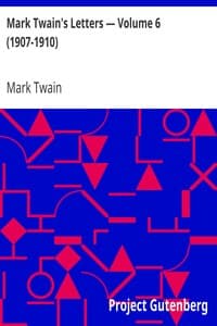 Mark Twain's Letters — Volume 6 (1907-1910)