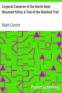 Corporal Cameron of the North West Mounted Police: A Tale of the Macleod Trail book cover