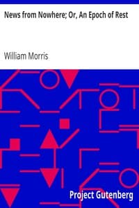 News from Nowhere; Or, An Epoch of Rest
Being Some Chapters from a Utopian Romance book cover