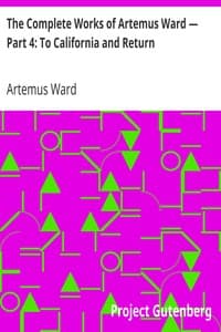 The Complete Works of Artemus Ward — Part 4: To California and Return book cover