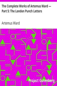 The Complete Works of Artemus Ward — Part 5: The London Punch Letters book cover
