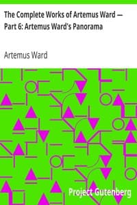 The Complete Works of Artemus Ward — Part 6: Artemus Ward's Panorama