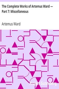 The Complete Works of Artemus Ward — Part 7: Miscellaneous