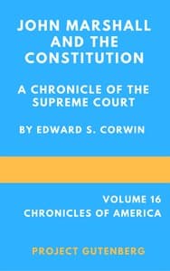 John Marshall and the Constitution, a Chronicle of the Supreme Court