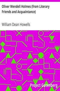 Oliver Wendell Holmes (from Literary Friends and Acquaintance)