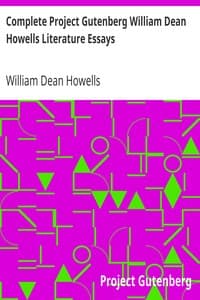 Complete Project Gutenberg William Dean Howells Literature Essays book cover