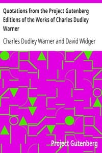 Quotations from the Project Gutenberg Editions of the Works of Charles Dudley Warner