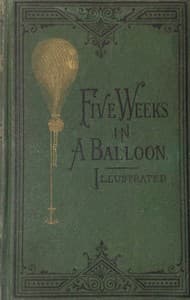 Five Weeks in a Balloon
Or, Journeys and Discoveries in Africa by Three Englishmen