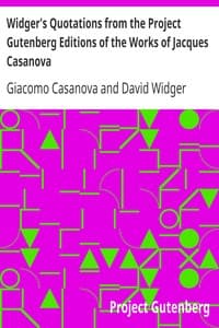 Widger's Quotations from the Project Gutenberg Editions of the Works of Jacques Casanova
