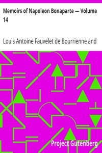 Memoirs of Napoleon Bonaparte — Volume 14