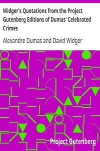Widger's Quotations from the Project Gutenberg Editions of Dumas' Celebrated Crimes book cover