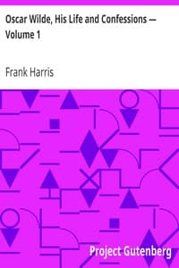 Oscar Wilde, His Life and Confessions — Volume 1 book cover