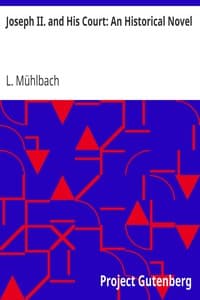 Joseph II. and His Court: An Historical Novel