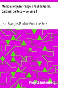 Memoirs of Jean François Paul de Gondi, Cardinal de Retz — Volume 1