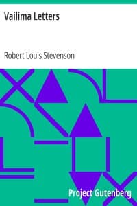 Vailima Letters
Being Correspondence Addressed by Robert Louis Stevenson to Sidney Colvin, November 1890-October 1894 book cover