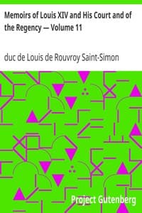 Memoirs of Louis XIV and His Court and of the Regency — Volume 11