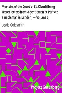 Memoirs of the Court of St. Cloud (Being secret letters from a gentleman at Paris to a nobleman in London) — Volume 5 book cover