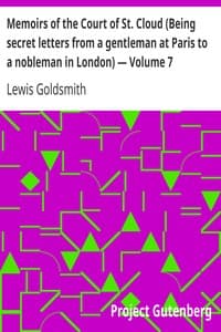 Memoirs of the Court of St. Cloud (Being secret letters from a gentleman at Paris to a nobleman in London) — Volume 7 book cover