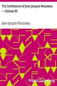 The Confessions of Jean Jacques Rousseau — Volume 05