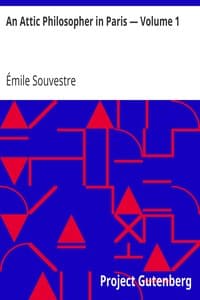 An Attic Philosopher in Paris — Volume 1