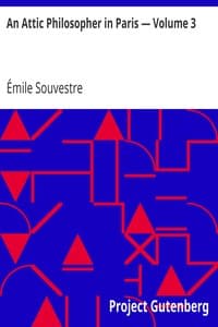 An Attic Philosopher in Paris — Volume 3
