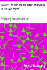 Mozart: The Man and the Artist, as Revealed in His Own Words