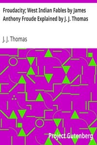 Froudacity; West Indian Fables by James Anthony Froude Explained by J. J. Thomas book cover