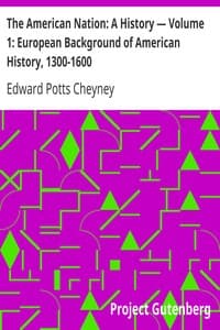 The American Nation: A History — Volume 1: European Background of American History, 1300-1600 book cover