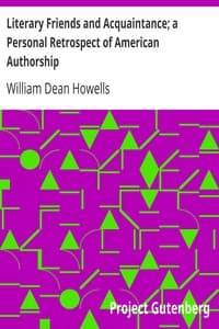 Literary Friends and Acquaintance; a Personal Retrospect of American Authorship