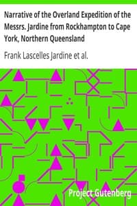 Narrative of the Overland Expedition of the Messrs. Jardine from Rockhampton to Cape York, Northern Queensland