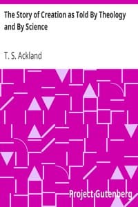 The Story of Creation as Told By Theology and By Science book cover