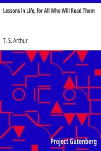 Lessons in Life, for All Who Will Read Them book cover