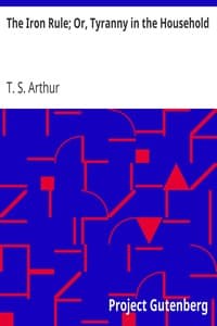 The Iron Rule; Or, Tyranny in the Household book cover