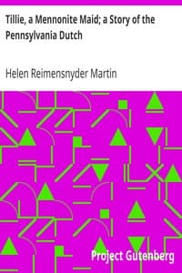 Tillie, a Mennonite Maid; a Story of the Pennsylvania Dutch